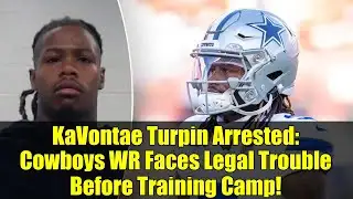 KaVontae Turpin Arrested: Cowboys WR Faces Legal Trouble Before Training Camp!