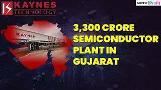 Kaynes Technology Gets Govt Nod For Gujarat Semiconductor Manufacturing Unit