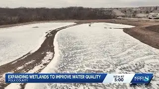 KCCI Investigates: Polk County expands its wetlands program
