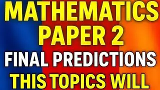 KCSE 2025 mathematics  paper 2 PREDICTIONS.TOPICS TO EXPECT IN SECTION 2.