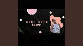 Keep Hope Alive