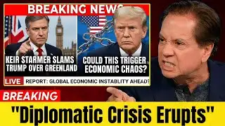 Keir Starmer Slams Trump Over Greenland—Could This Trigger Economic Chaos?