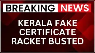 Kerala Fake Certificate Racket Busted: 100+ Forged Degrees Seized, 10 Arrested