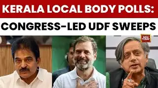 Kerala Local Polls: UDF Sweeps State, BJP Ends Left Rule in Thiruvananthapuram | India Today