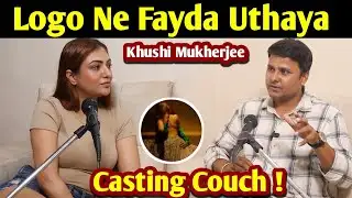 Khushi Mukherjee Finally Reacts on Casting Couch Allegations | Bipin Singh