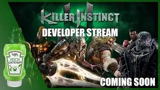 KI Dev Stream...SOON & More - Xbox Catchup / Xbox NEWS