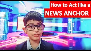 #KidsLearning How to act like a News Anchor