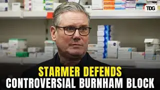 Kier Starmer Defends Decision to Block Burnham From Contesting Key By-Election