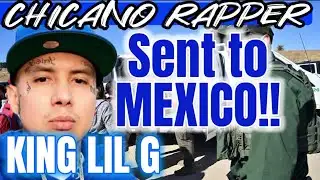 KING LIL G GOT DEPORTED TO MEXICO!?