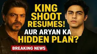 King Shoot Resumes! Aryan Khan Ka Hidden Plan 2026–27? | SRK Biggest Update