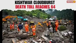 Kishtwar Cloudburst Toll Reaches 64, Over 60 Still Missing, Rescue Underway | Kishtwar  | NewsX