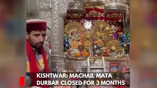 Kishtwar: Machail Mata Durbar Closed for 3 months