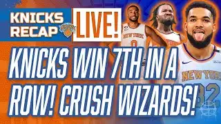 KNICKS CRUSH WIZARDS to WIN 7th In A Row! | KAT FEASTS in DC! | Knicks vs Wizards Postgame Recap