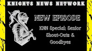 KNN 2025 Special: Senior Shout-Outs & Goodbyes