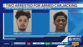 Knoxville carjacking investigation leads to the arrest of two suspects