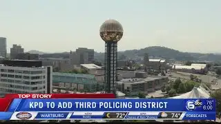 Knoxville Police to add third policing district