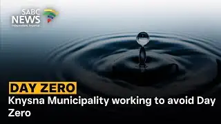 Knysna Municipality working to avoid Day Zero - Leanne Manas updates