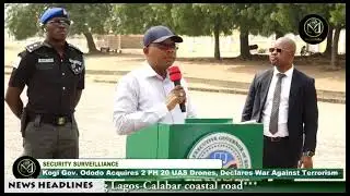 KOGI GOV ODODO LAUNCHES PH 20 UAS DRONES TO IMPROVE THE SECURITY SURVEILLANCE