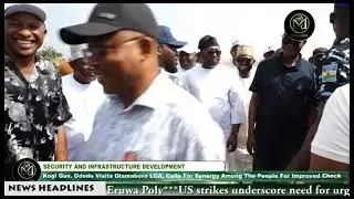 KOGI GOV ODODO VISITS OLAMABORO,  RE-ASSURES COMMITMENT TO SECURITY OF LIFE AND LIVELIHOOD