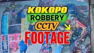 KOKOPO ROBBERY CCTV FOOTAGE 2025