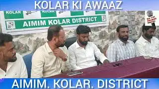 KOLAR KI AWAAZ. AIMIM. KOLAR DISTRICT. 1...8...2025
