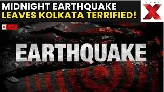 Kolkata Earthquake LIVE | Midnight Earthquake Tremors Shake Kolkata, Residents Panic | Live Visuals