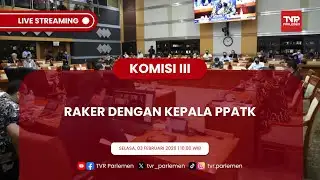 KOMISI III DPR RI RAKER DENGAN KEPALA PPATK