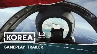 Korea. IL2 Series: Gameplay Reveal
