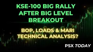 KSE-100 Big Rally   | BOP, LOADS & MARI Ready to Fly? | PSX Today