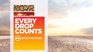 KSL Special Coverage: Every Drop Counts