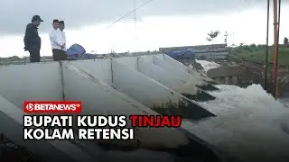 Kudus Regent Inspects Retention Pond