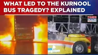Kurnool Bus Tragedy: Events That Turned A Routine Journey Into A Horrendous Nightmare