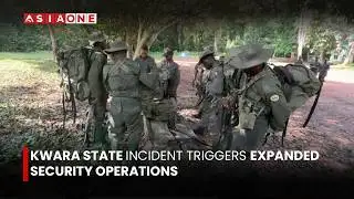 Kwara State Incident Triggers Expanded Security Operations | Asia One News