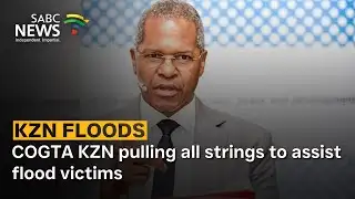 KZN Floods | COGTA KZN pulling all strings to assist flood victims