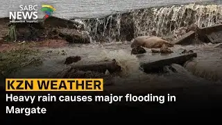 KZN Weather I Heavy rain causes major flooding in Margate