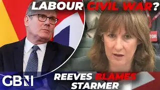 Labour ‘about to IMPLODE!’ | Reeves blames Starmer for Budget tax rises