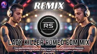 LADY KILLER ROMEO REMIX | UNIQUE STYLE EDM DANCE MIX | DJ AP REMIX NEW 2025 ||