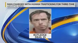 Lafayette man arrested, charged with human trafficking for third time