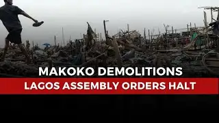 Lagos Assembly Orders Halt To Makoko Demolitions