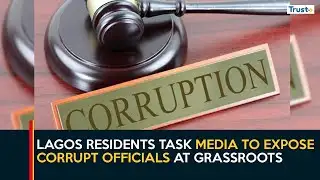 Lagos Residents Task Media To Expose Corrupt Officials At Grassroots