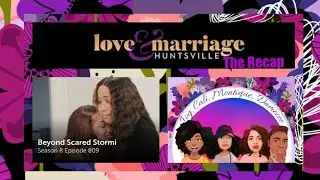 LAMH S8 E9 - Beyond Scared Stormi  Recap & Sad News that KeKe passed away