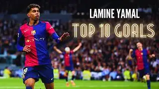 Lamine Yamal - TOP 10 GOALS Ever
