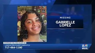 Lancaster County police search for missing teen Gabrielle Lopez