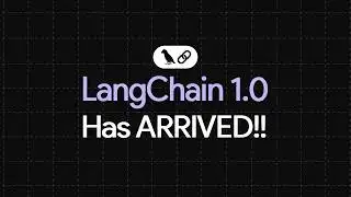 LangChain Reaches 1.0 - Whats new?