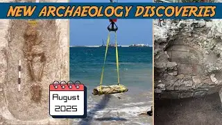Latest Archaeology Discoveries – August 2025