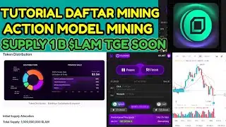 Latest Mining Registration Tutorial Instant Action Model Token $LAM Supply 1B Airdrop 350M FREE !!