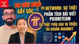 🚨 Latest Pi Network News | PiCoreTeam Article Analysis: The Truth Behind 16 Million Mainnet Accounts