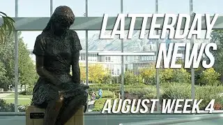 LatterDay News August Week 4 2020