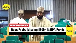 Lawmakers Probe Missing ₦30bn NSIPA Funds