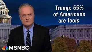 Lawrence: Trump says 65% of Americans are ‘FOOLS!’